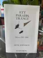 Ett paradis, tr&auml;ngt : dikter 1985-1988