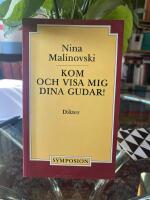 Kom och visa mig dina gudar! : dikter