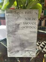 N&auml;r jag vaknade och dog : dikter