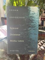 Stj&auml;rnor, dr&ouml;mmar, m&ouml;rka vatten : dikter