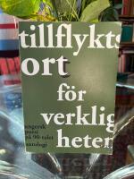 Tillflyktsort f&ouml;r verkligheten : ungersk poesi p&aring; 90-talet : antologi