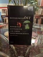 Br&auml;nnpunkter &ouml;st : m&auml;nskliga r&auml;ttigheter i de forna sovjetrepublikerna