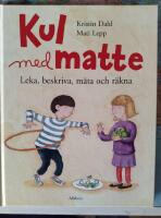 Kul med matte : leka, beskriva, m&auml;ta och r&auml;kna