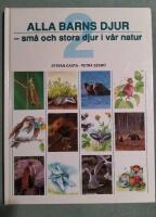Alla barns djur : sm&aring; och stora djur i v&aring;r natur
