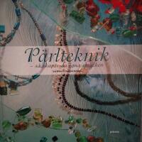 P&auml;rlteknik : S&aring; skapar du egna smycken