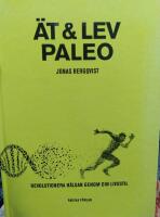 &Auml;t och Lev Paleo   revolutionera h&auml;lsan genom din livsstil