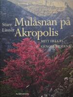 Mul&aring;snan p&aring; Akropolis : mitt Hellas genom tiderna