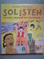 Solisten : om divor, underbarn och musikmagiker