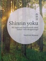 Shinrin yoku : Bli lugn och harmonisk med natur- och skogsterapi
