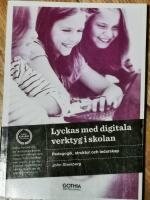 Lyckas med digitala verktyg i skolan : pedagogik, struktur och ledarskap