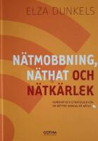 N&auml;tmobbning, n&auml;that och n&auml;tk&auml;rlek : kunskap och strategier f&ouml;r en b&auml;ttre vardag p&aring; n&auml;tet