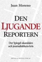 Den ljugande reportern:Der Spiegel-skandalen och journalistikens kris