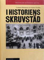 I historiens skruvst&auml;d : ber&auml;ttelser om Europas 1900-tal