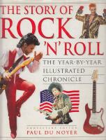 The story of rock 'n' roll : the year-by-year illustrated chronicle