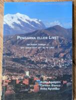 Pengarna eller livet : om sumak kawsay - ett annat s&auml;tt att se p&aring; livet
