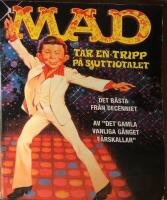 Mad tar en tripp p&aring; sjuttiotalet : det b&auml;sta fr&aring;n decenniet / av "det vanliga g&auml;nget f&aring;rskallar"