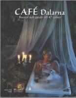 Caf&eacute; Dalarna : recept och guider till 47 caf&eacute;er