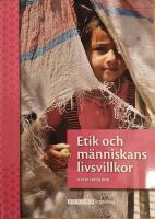 Etik och m&auml;nniskans livsvillkor Andra upplagan