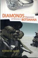 Diamonds, dispossession & democracy in Botswana