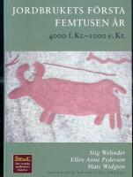 Jordbrukets f&ouml;rsta femtusen &aring;r : 4000 f.Kr.-1000 e.Kr.