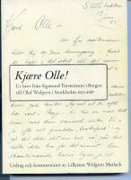 Kj&aelig;re Olle! : ur brev fr&aring;n Sigmund Torsteinson i Bergen till Olof Widgren i Stockholm 1933-1987