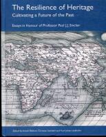 The resilience of heritage : cultivating a future of the past : essays in honour of Professor Paul J.J. Sinclair
