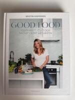 Good food : glutenfritt, gott och mycket gr&ouml;nt med Kristin