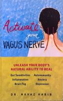 Activate your vagus nerve - unleash your body's natural ability to overcome gut sensitivities, inflammation, autoimmunity, brain fog, anxiety and depression