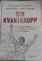 Din kvantkropp - den nya vetenskapen om att leva ett l&auml;ngre och friskare liv med mer energi