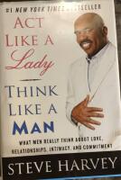 Act like a lady, think like a man - what men really think about love, relationships, intimacy, and commitment