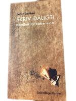 Skriv d&aring;ligt! Handbok f&ouml;r b&auml;ttre texter