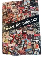 Bilder f&ouml;r miljoner : bildtryck och massframst&auml;llda bilder fr&aring;n de f&ouml;rsta blockb&ouml;ckerna, oljetrycken och fotografierna till den moderna pressens nyhetsbilder och fotoreportage