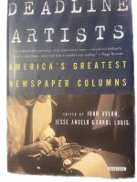 Deadline artists. America&acute;s greatest newspaper columns