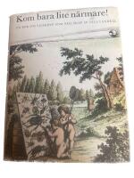 Kom bara lite n&auml;rmare! En bok om sm&aring;kryp som s&auml;llskap