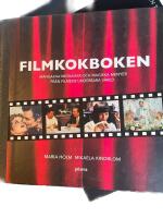 Filmkokboken : m&aring;ngalna middagar och magiska menyer fr&aring;n filmens underbara v&auml;rld
