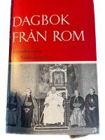 Dagbok fr&aring;n Rom. Journalistminnen fr&aring;n Vatikankonciliet