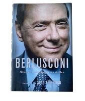 Berlusconi : miljard&auml;ren som skakade om v&auml;rlden