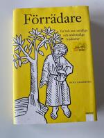 F&ouml;rr&auml;dare : en bok om om&ouml;jliga och n&ouml;dv&auml;ndiga lojaliteter