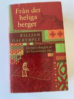 Fr&aring;n det heliga berget : en resa i skuggan av det bysantinska riket