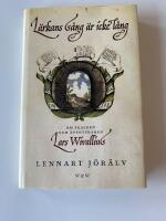 L&auml;rkans s&aring;ng &auml;r icke l&aring;ng : om skalden och &auml;ventyraren Lars Wivallius