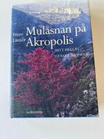 Mul&aring;snan p&aring; Akropolis : mitt Hellas genom tiderna