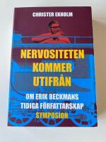 Nervositeten kommer utifr&aring;n : om Erik Beckmans tidiga f&ouml;rfattarskap