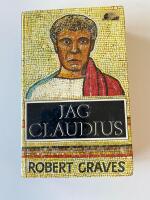 Jag, Claudius : fr&aring;n en sj&auml;lvbiografi av Tiberius Claudius, romarnas kejsare, f&ouml;dd 10 f. Kr., m&ouml;rdad och upph&ouml;jd till gud 54 e. Kr
