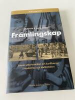 Fr&auml;mlingskap : svensk s&auml;kerhetstj&auml;nst och konflikterna i Nordafrika och Mellan&ouml;stern