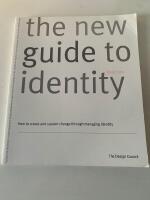 The new guide to identity - how to create and sustain change through managing identity