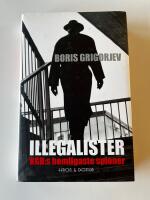Illegalister : KGB:s hemligaste spioner