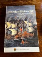 Svensk milit&auml;rmakt : strategi och operationer i svensk milit&auml;rhistoria under 1 500 &aring;r