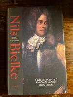 Nils Bielke (1644-1716) : firad i n&aring;dens dagar, f&auml;lld i on&aring;dens