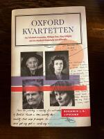 Oxfordkvartetten : hur Elizabeth Anscombe, Philippa Foot, Mary Midgley och Iris Murdoch f&ouml;r&auml;ndrade moralfilosofin