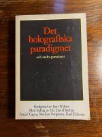 Det holografiska paradigmet och andra paradoxer : ett utforskande av naturvetenskapens frontlinje